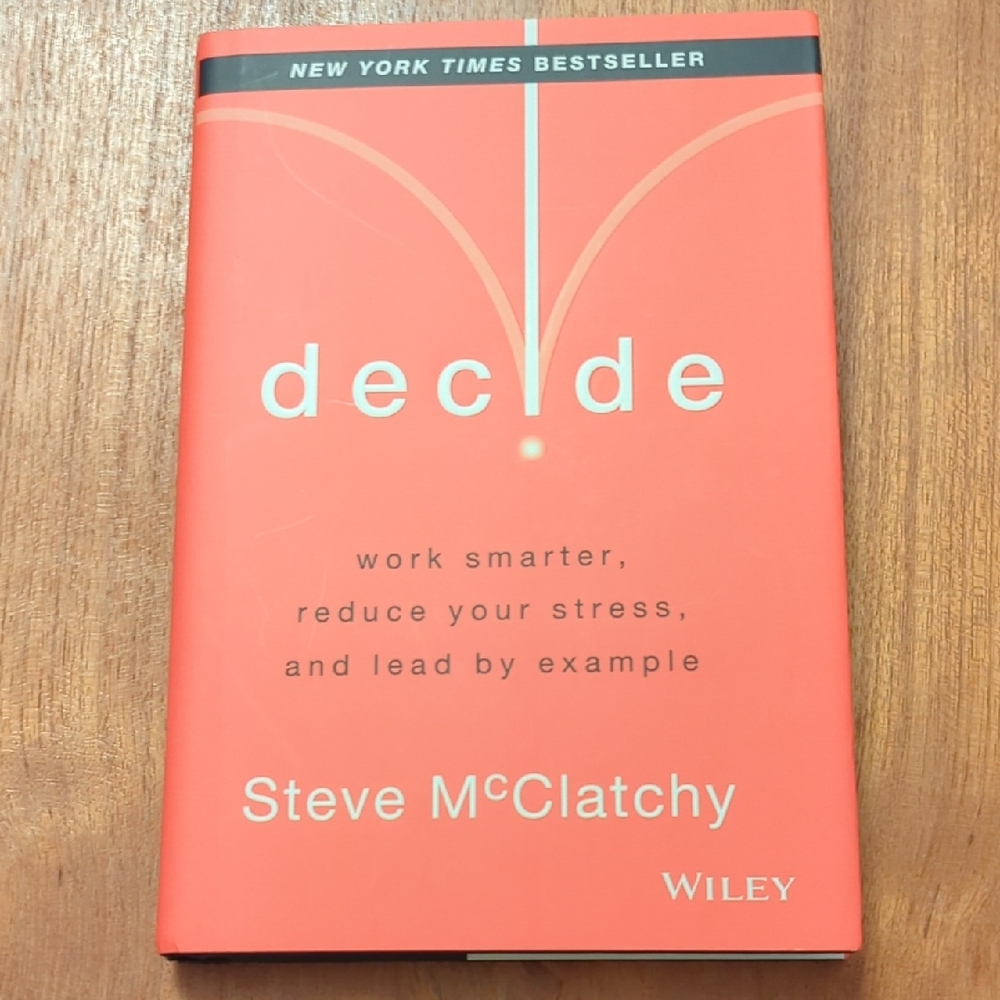 NEW - Decide by Steve McClatchy Hardcover Book